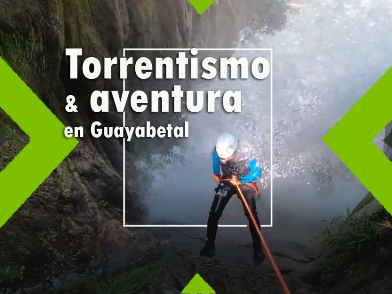 Torrentismo y aventura en guayabetal