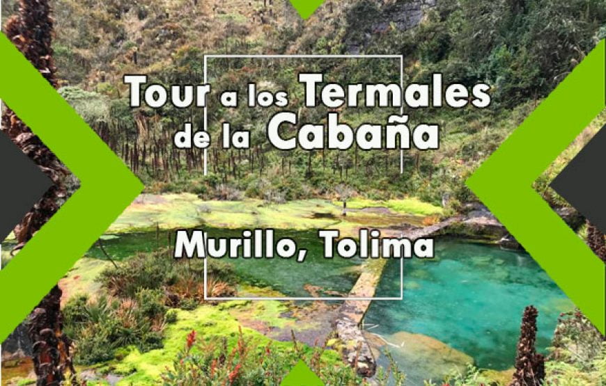 Tour Termales La Cabaña Murillo, Tolima