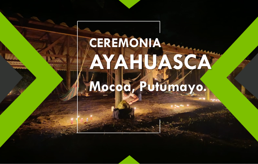 Ceremonia de Ayahuasca en Putumayo