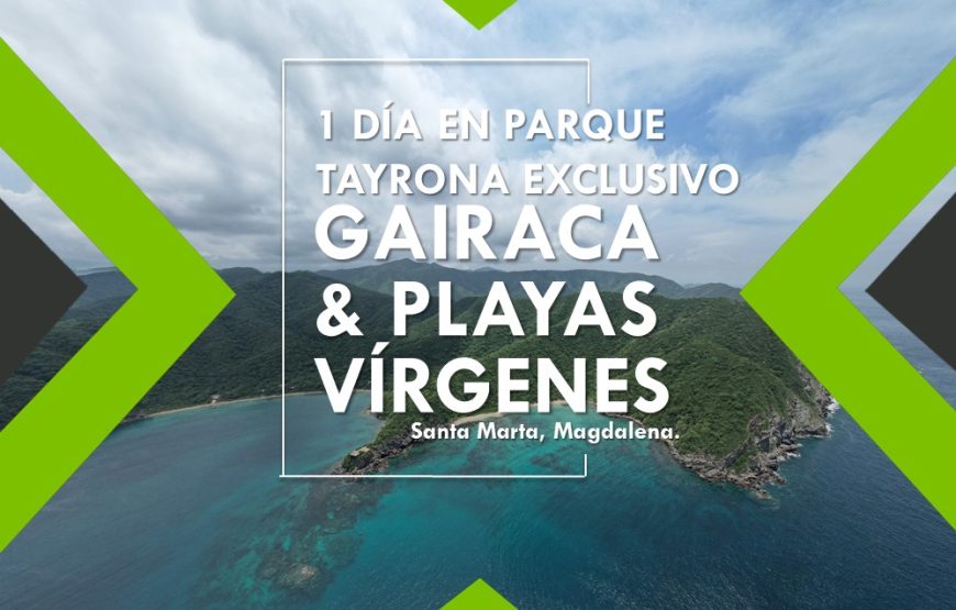 1 día en Parque Tayrona Exclusivo: Escoge tu Aventura en Gairaca y Playas Vírgenes